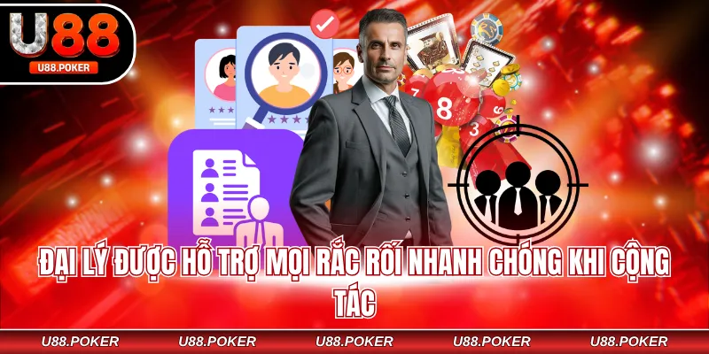 Đại lý U88 Đại lý được hỗ trợ mọi rắc rối nhanh chóng khi cộng tác