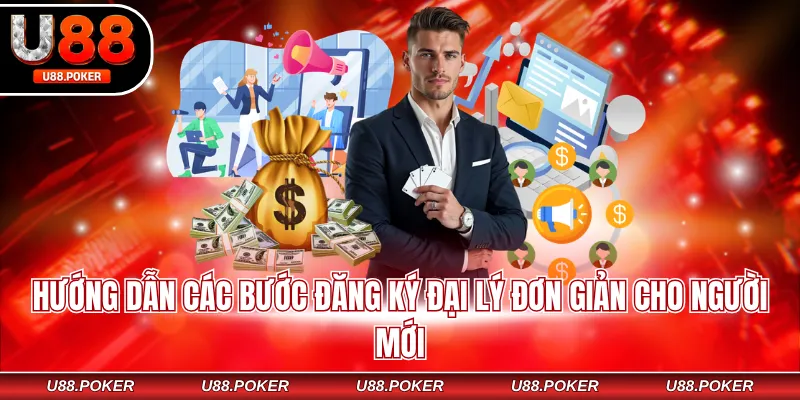 Đại lý U88 Hướng dẫn các bước đăng ký đại lý đơn giản cho người mới