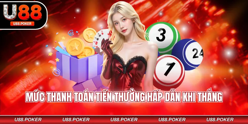 Lô Đề Online U88 Mức thanh toán tiền thưởng hấp dẫn khi thắng